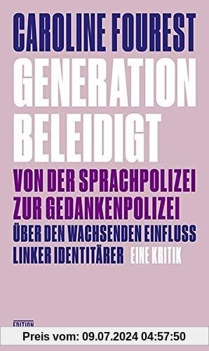 Generation Beleidigt: Von der Sprachpolizei zur Gedankenpolizei (Critica Diabolis)
