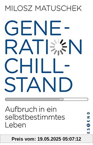 Generation Chillstand: Aufbruch in ein selbstbestimmtes Leben