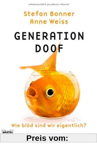 Generation Doof: Wie blöd sind wir eigentlich?