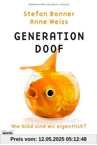 Generation Doof: Wie blöd sind wir eigentlich?