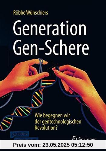Generation Gen-Schere: Wie begegnen wir der gentechnologischen Revolution?
