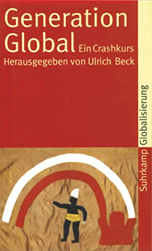 Generation Global: Ein Crashkurs (suhrkamp taschenbuch)