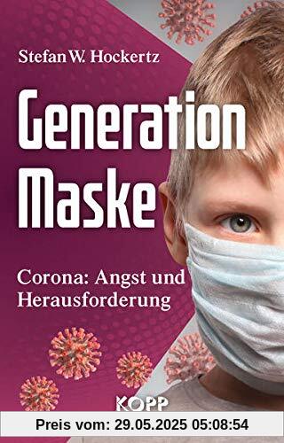 Generation Maske: Corona: Angst und Herausforderung