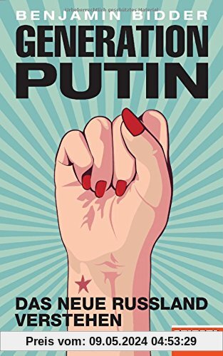 Generation Putin: Das neue Russland verstehen - Ein SPIEGEL-Buch