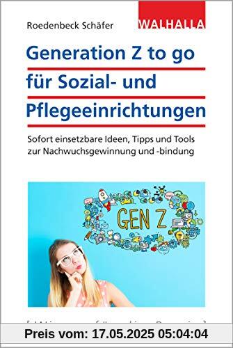 Generation Z to go für Sozial- und Pflegeeinrichtungen Generation Z to go für Sozial- und Pflegeeinrichtungen