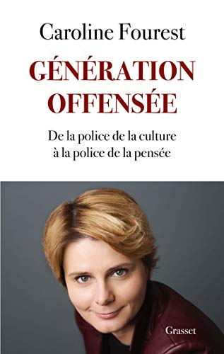 Génération offensée: De la police de la culture à la police de la pensée