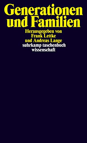 Generationen und Familien: Analysen – Konzepte – gesellschaftliche Spannungsfelder (suhrkamp taschenbuch wissenschaft)