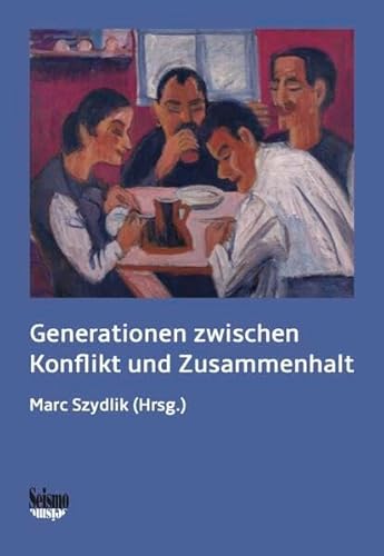 Generationen zwischen Konflikt und Zusammenhalt von Seismo Verlag