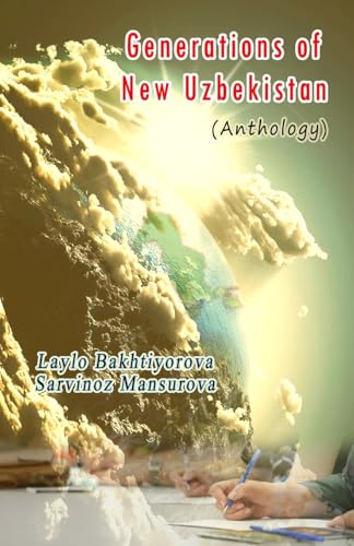 Generations of New Uzbekistan: (Anthology of Young Writers) von Taemeer Publications