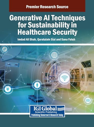 Generative AI Techniques for Sustainability in Healthcare Security von IGI Global