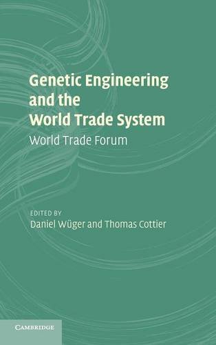Genetic Engineering and the World Trade System: World Trade Forum von Cambridge University Press