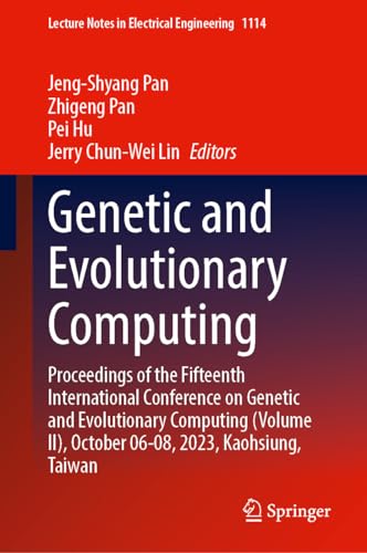 Genetic and Evolutionary Computing: Proceedings of the Fifteenth International Conference on Genetic and Evolutionary Computing (Volume II), October ... in Electrical Engineering, 1114, Band 2) von Springer