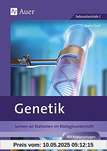 Genetik: Lernen an Stationen im Biologieunterricht (8. bis 10. Klasse)