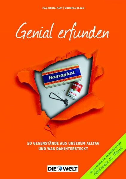 Genial erfunden: 50 Gegenstände aus unserem Alltag und was dahintersteckt (Überregionale Gehei...