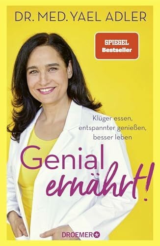 Genial ern�hrt!: Kl�ger essen, entspannter genie�en, besser leben | Die Nr. 1-SPIEGEL-Bestsell...