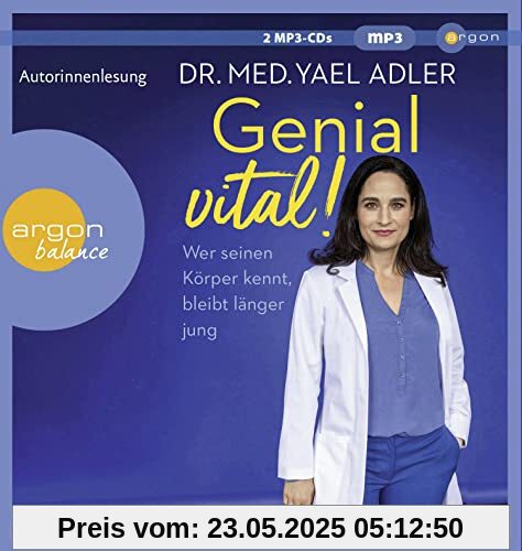Genial vital!: Wer seinen Körper kennt, bleibt länger jung | Die SPIEGEL-Bestseller-Autorin und Ärztin über gesundes Älterwerden