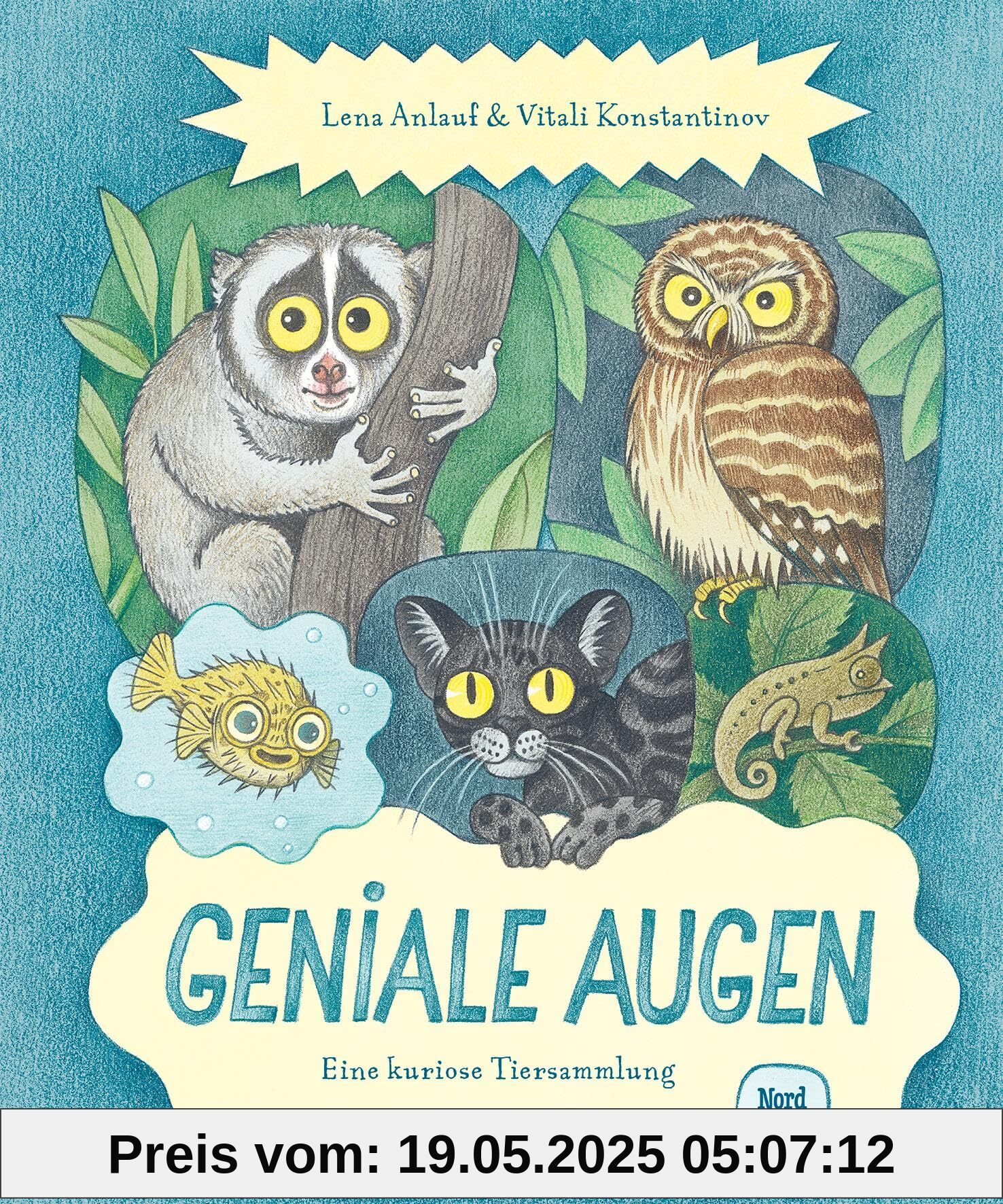 Geniale Augen: Eine kuriose Tiersammlung (Geniale Tiere)