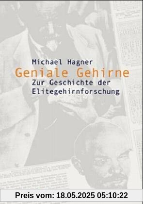 Geniale Gehirne. Zur Geschichte der Elitegehirnforschung