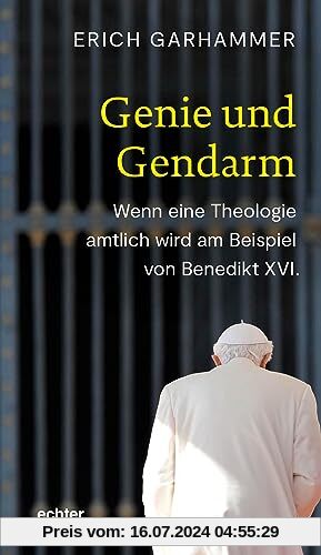 Genie und Gendarm: Wenn eine Theologie amtlich wird am Beispiel von Benedikt XVI.