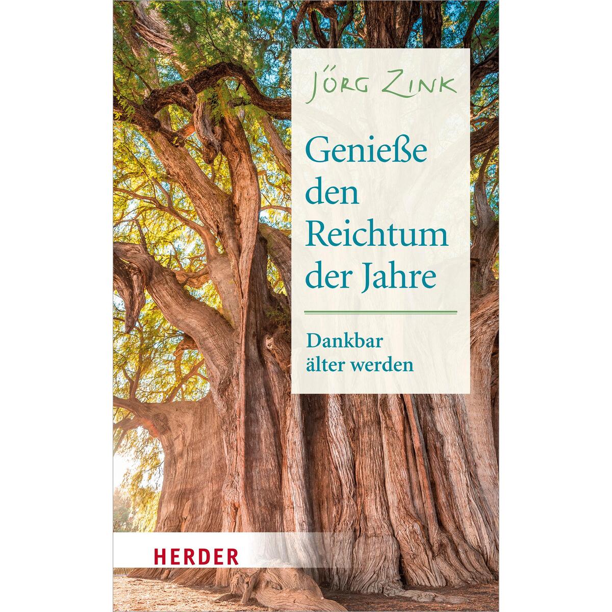 Genieße den Reichtum der Jahre von Herder Verlag GmbH