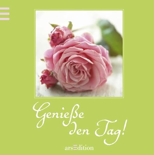 Genieße den Tag!