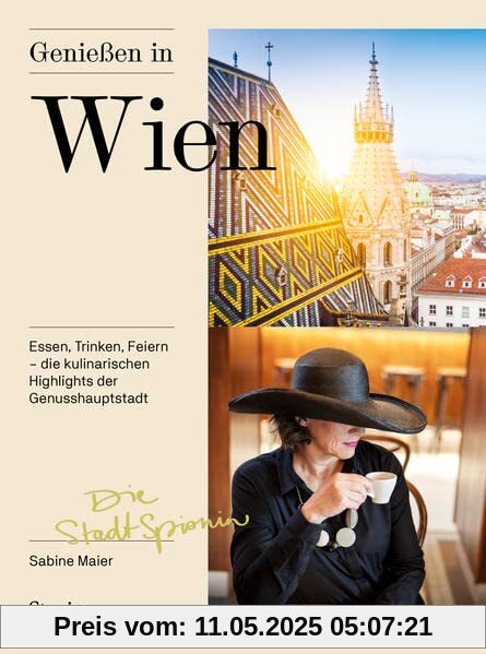 Genießen in Wien: Essen, Trinken, Feiern – die kulinarischen Highlights der Genusshauptstadt. Mit der Stadtspionin Wien kulinarisch erkunden!