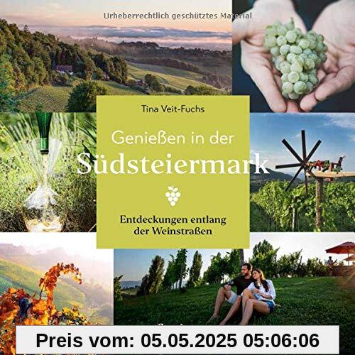 Genießen in der Südsteiermark: Entdeckungen entlang der Weinstraßen