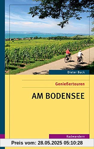 Genießertouren - am Bodensee: Radwandern Genießertouren - am Bodensee: Radwandern