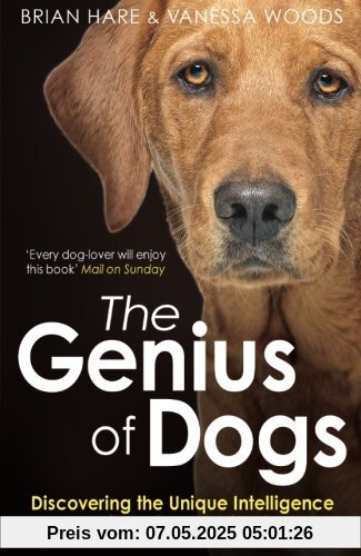 Genius of Dogs: Discovering The Unique Intelligence Of Man's Best Friend