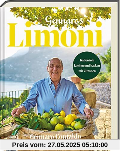 Gennaros Limoni: Italienisch kochen und backen mit Zitronen - Italienisches Kochbuch Gennaros Limoni: Italienisch kochen und backen mit Zitronen - Italienisches Kochbuch