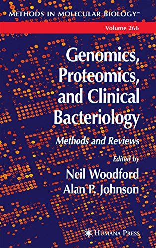 Genomics, Proteomics, and Clinical Bacteriology: Methods and Reviews (Methods in Molecular Biology, 266, Band 266) von Humana