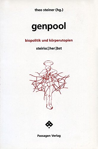 Genpool: Biopolitik und Körper-Utopien von Passagen