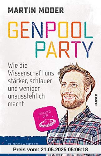 Genpoolparty: Wie die Wissenschaft uns stärker, schlauer und weniger unausstehlich macht