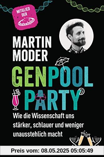 Genpoolparty: Wie die Wissenschaft uns stärker, schlauer und weniger unausstehlich macht