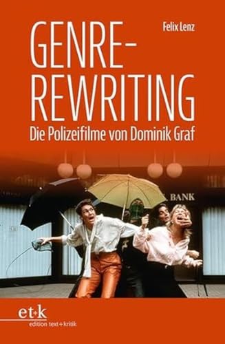 Genre-Rewriting: Die Polizeifilme von Dominik Graf