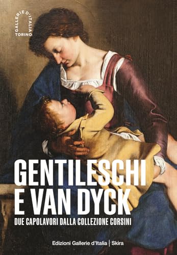 Gentileschi e Van Dyck. Due capolavori dalla Collezione Corsini. Ediz. illustrata (Arte antica) von Skira