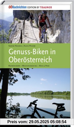 Genuss-Biken in Oberösterreich: Radwandern - Mountainbiking - Bike & Hike Genuss-Biken in Oberösterreich: Radwandern - Mountainbiking - Bike & Hike