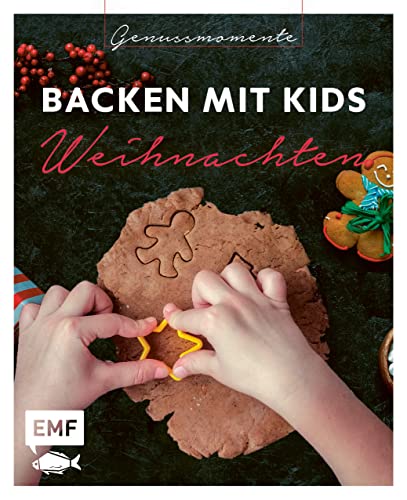 Genussmomente: Backen mit Kids (Kindern) Weihnachten: Kinderleichte Rezepte für Plätzchen, Baumkuchen, Bratäpfel und Co. (Genussmomente: Die Food-Reihe im handlichen Format und modernem Design)