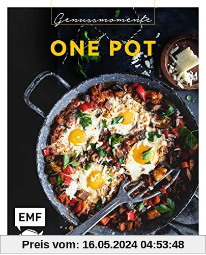 Genussmomente: One Pot: Ein Topf – viele Möglichkeiten: Leckere Rezepte von One-Pot-Lasagne, Belugalinsen-Curry mit Lachs bis Shakshuka