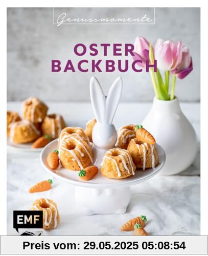 Genussmomente: Oster-Backbuch: Schnell und einfach backen – Osterbrot, Eierlikörkuchen, Bienenstich-Cupcakes und mehr! Genussmomente: Oster-Backbuch: Schnell und einfach backen – Osterbrot, Eierlikörkuchen, Bienenstich-Cupcakes und mehr!