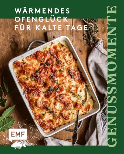 Genussmomente: Wärmendes Ofenglück für kalte Tage: Schnelle und einfache Rezepte für Aufläufe und Überbackenes mit Fleisch, Fisch und Gemüse – Kartoffelgratin, Shepherd's Pie, Lasagne und mehr! von Edition Michael Fischer / EMF Verlag