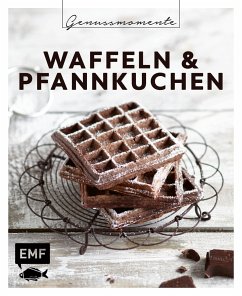 Genussmomente: Waffeln & Pfannkuchen von Edition Michael Fischer