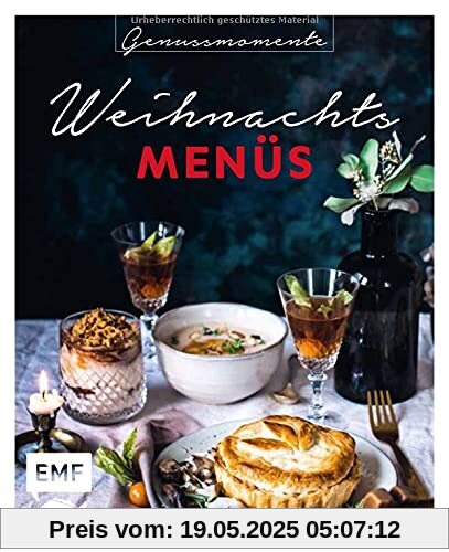 Genussmomente: Weihnachtsmenüs: Festliche Rezepte mit Fleisch, mit Fisch und vegetarisch