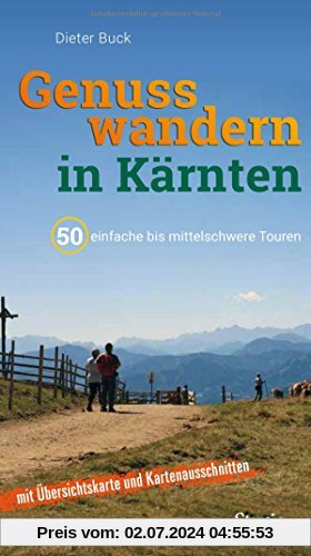 Genusswandern in Kärnten: 50 einfache bis mittelschwere Touren