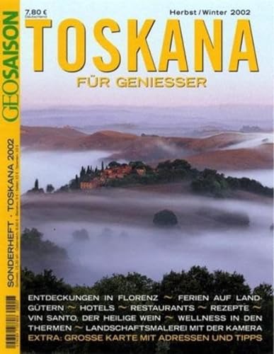 Geo Saison: Sonderheft, Herbst/Winter 2002: Toskana für Geniesser