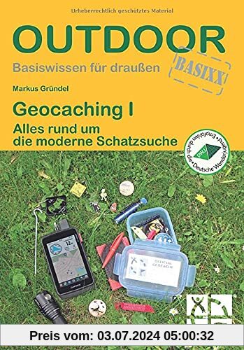 Geocaching I: Alles rund um die moderne Schatzsuche (Basiswissen für draußen)
