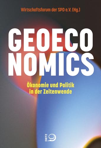 Geoeconomics: Ökonomie und Politik in der Zeitenwende