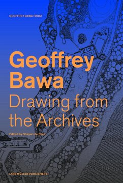 Geoffrey Bawa Drawing from the Archives von Lars Müller Publishers / Mller, Lars, Publishers