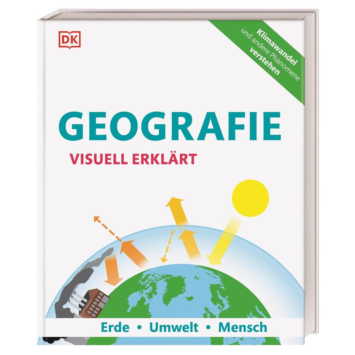 Geografie visuell erklärt Geografie visuell erklärt von Dorling Kindersley Verlag