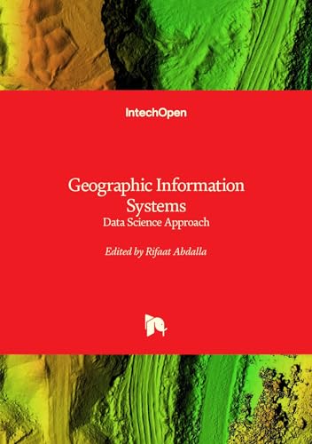 Geographic Information Systems - Data Science Approach: Data Science Approach von IntechOpen